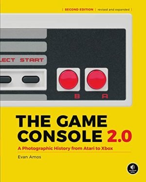 The Game Console 2.0: A Photographic History from Atari to X...