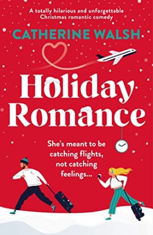 Holiday Romance: A totally hilarious and unforgettable Chris...